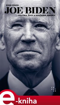 Levně Joe Biden. Politika, život a současná Amerika - Evan Osnos