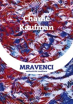 Levně Mravenci - Charlie Kaufman