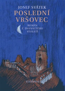 Poslední Vršovec - Román z dvanáctého století koupíte na Kosmas.cz