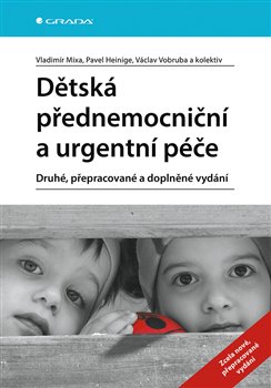 Levně Dětská přednemocniční a urgentní péče. Druhé, přepracované a doplněné vydání - Václav Votruba, Pavel Heinige, kolektiv, Vladimír Mixa