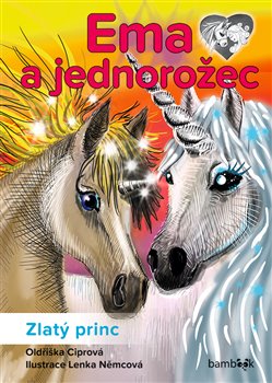 Levně Ema a jednorožec – Zlatý princ - Oldřiška Ciprová