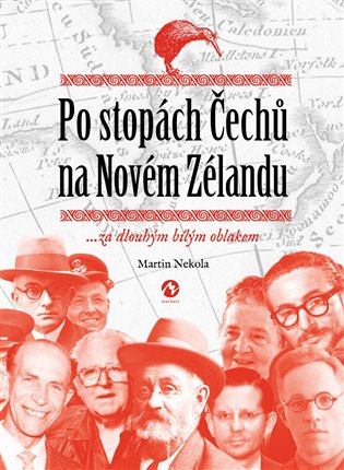 Po stopách Čechů na Novém Zélandu: ...za dlouhým bílým oblakem - Martin Nekola