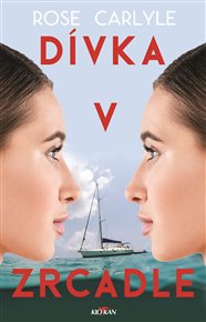 Dívka v zrcadle - Rose Carlyle