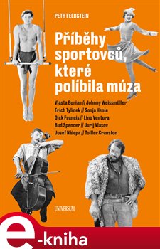 Levně Příběhy sportovců, které políbila múza - Petr Feldstein