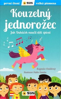 Levně Kouzelný jednorožec - Jak Duháček naučil děti zpívat - Eugenio Neshivoy