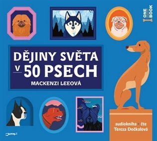 Dějiny světa v 50 psech - Mackenzi Leeová