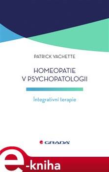Levně Homeopatie v psychopatologii. Integrativní terapie - Patrick Vachette