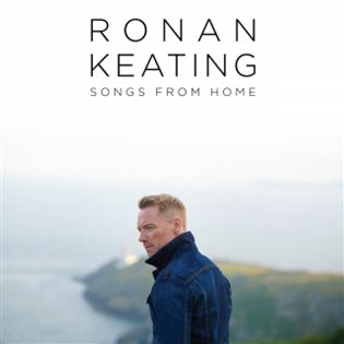 Ronan Keating: Songs From Home - Ronan Keating