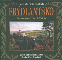 Levně Frýdlantsko - album starých pohlednic - Pavel Vinklát, Miloslav Nevrlý