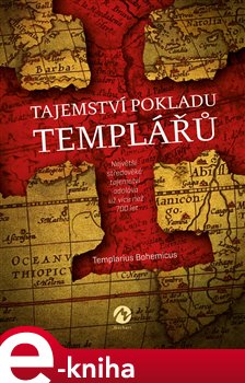 Levně Tajemství pokladu templářů. Největší středověké tajemství odolává už více než 700 let... - Templarius Bohemicus