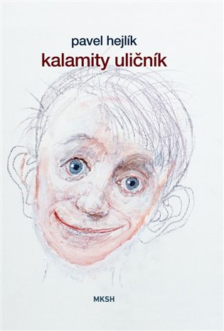 Kalamity uličník - Pavel Hejlík