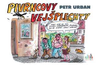 Pivrncovy vejšplechty - Petr Urban, Petr Nový