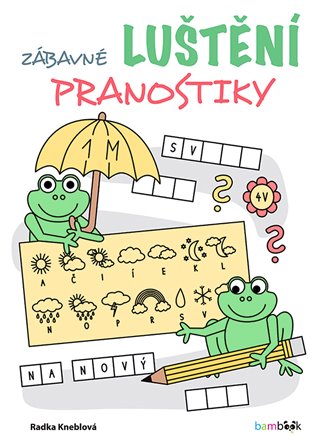 Zábavné luštění – pranostiky - Radka Kneblová