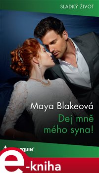 Levně Dej mně mého syna! - Maya Blakeová