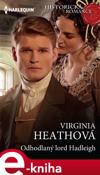 Levně Odhodlaný lord Hadleigh - Virginia Heathová
