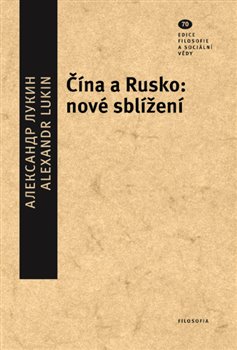 Levně Čína a Rusko. nové sblížení - Alexandr Lukin