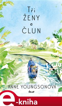 Levně Tři ženy a člun - Anne Youngsonová