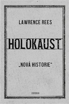 Levně Holokaust. "Nová historie" - Laurence Rees