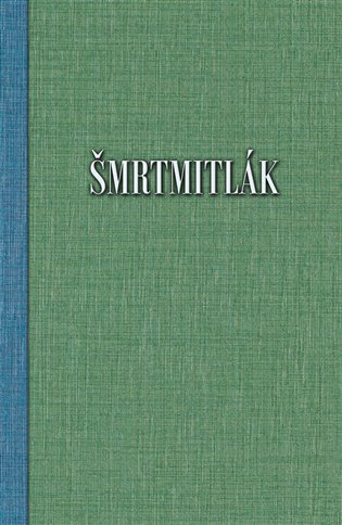 Šmrtmitlák - Milan Koželuh