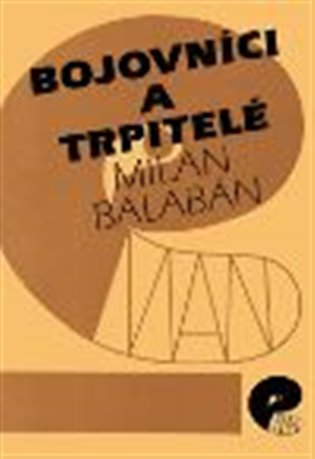 Bojovníci a trpitelé - Milan Balabán