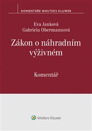 Zákon o náhradním výživném - Komentář: (č. 588/2020 Sb.) - Eva Janková, Gabriela Obermannová