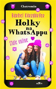 Holky na WhatsAppu - Stále online - Bärbel Körzdörfer