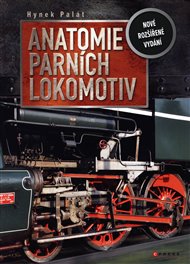Anatomie parních lokomotiv - Hynek Palát