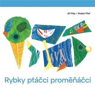 Rybky ptáčci proměňáčci - Jiří Filip