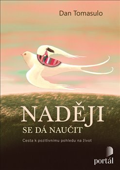 Levně Naději se dá naučit. Cesta k pozitivnímu pohledu na život - Dan Tomasulo