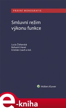 Levně Smluvní režim výkonu funkce - Bohumil Havel, Kristián Csach, Lucia Žitňanská