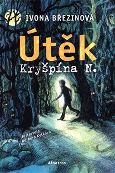 Levně Útěk Kryšpína N. - Ivona Březinová