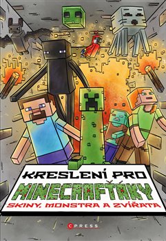 Levně Kreslení pro Minecrafťáky. Skiny, monstra a zvířata - Pavla Filip Navrátilová, Michaela Bystrá-Radvanová, Filip Bystrý