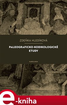Levně Paleograficko-kodikologické etudy - Zuzana Hladíková