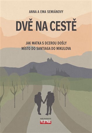 Dvě na cestě - Anna Semiánová, Ema Semiánová