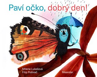Paví očko, dobrý den! - Milena Lukešová