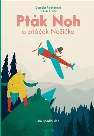 Pták Noh a ptáček Nožička - Jak spadla klec - Daniela Fischerová