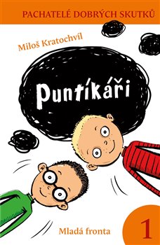 Levně Puntíkáři. Pachatelé dobrých skutků 1 - Miloš Kratochvíl