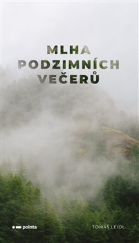 Levně Mlha podzimních večerů - Tomáš Leidl
