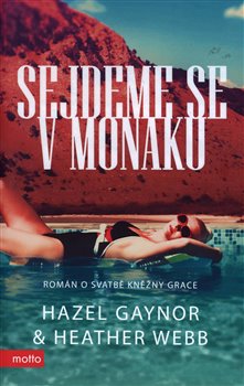 Sejdeme se v Monaku - Heather Webb, Hazel Gaynor