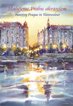 Levně Malujeme Prahu akvarelem. Painting Prague in Watercolour - Maria Ginzburg