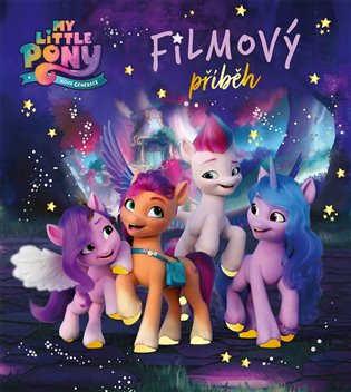 Kniha My Little Pony - Nová generace - Filmový příběh