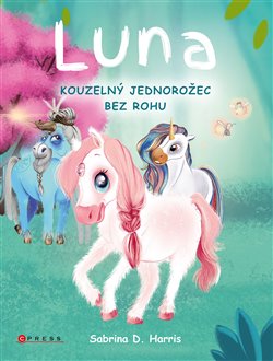 Levně Luna. Kouzelný jednorožec bez rohu - Sabrina D. Harris