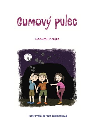 Gumový pulec - Bohumil Krejza
