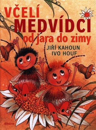 Včelí medvídci od jara do zimy - Jiří Kahoun