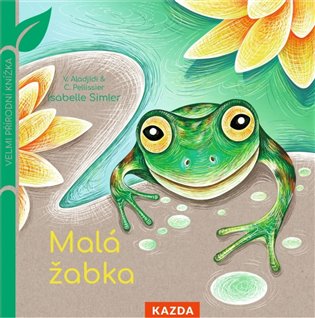 Malá žabka - Caroline Pellissier, Virginie Aladjidi