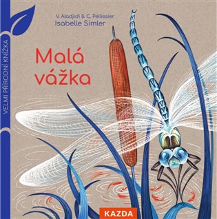 Malá vážka - Caroline Pellissier, Virginie Aladjidi