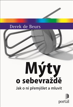 Levně Mýty o sebevraždě. Jak o ní přemýšlet - Derek de Beurs