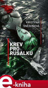 Levně Krev pro Rusalku - Kristýna Sněgoňová