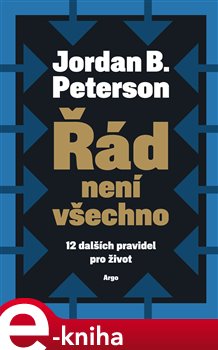 Levně Řád není všechno. 12 dalších pravidel pro život - Jordan B. Peterson