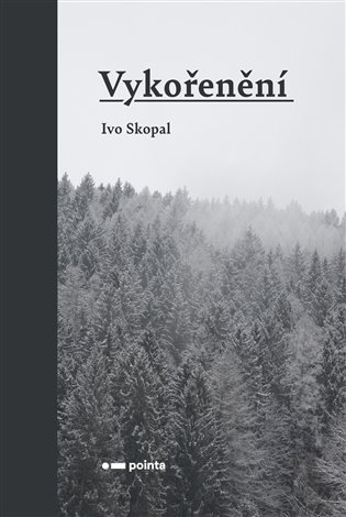Vykořenění - Ivo Skopal